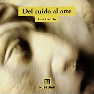 Del ruido al arte - Luis Castelo.